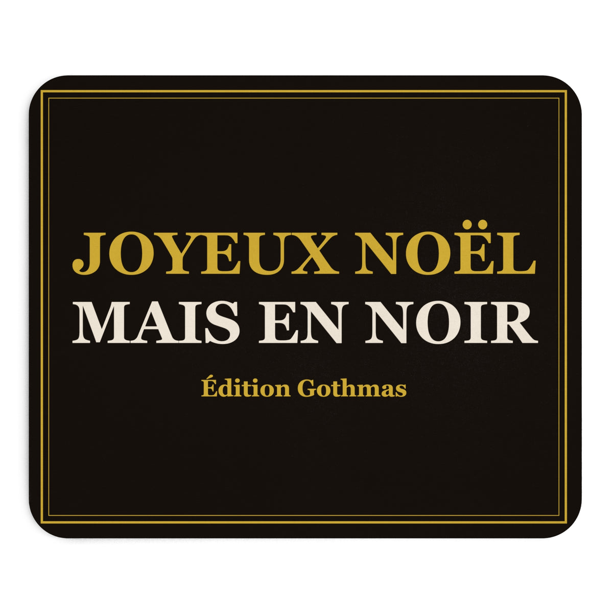 Tapis de souris « Joyeux Noël, mais en noir » – Édition Gothmas