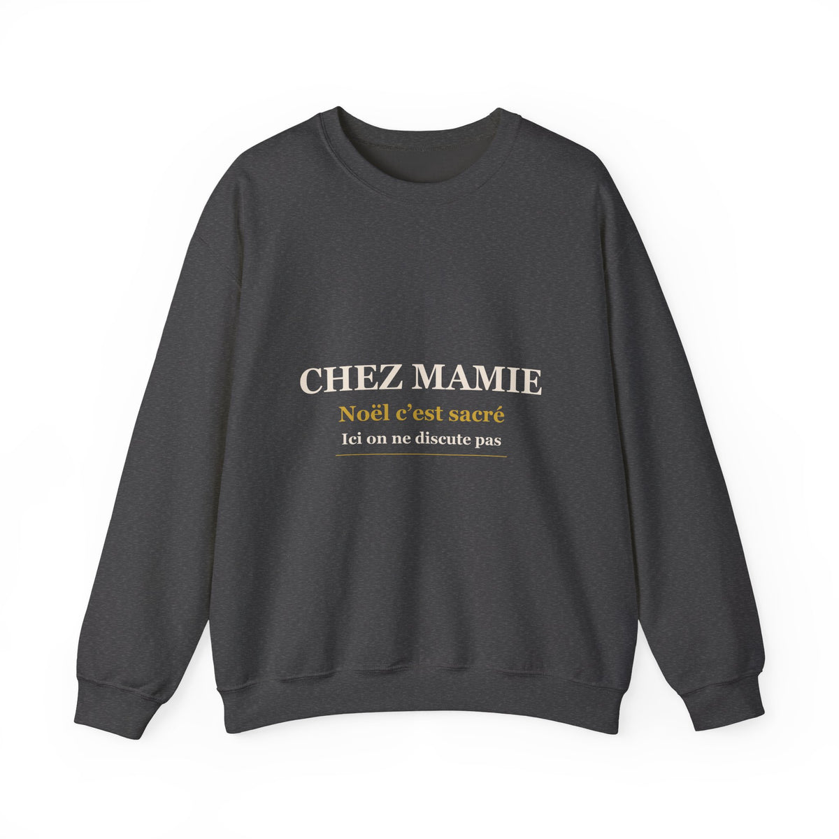 Sweat Chez Mamie Noël c'est sacré plié – cadeau grand-mère